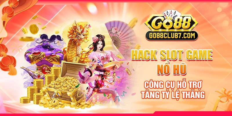 hack-slot-game-no-hu-cong-cu-ho-tro-tang-ty-le-thang