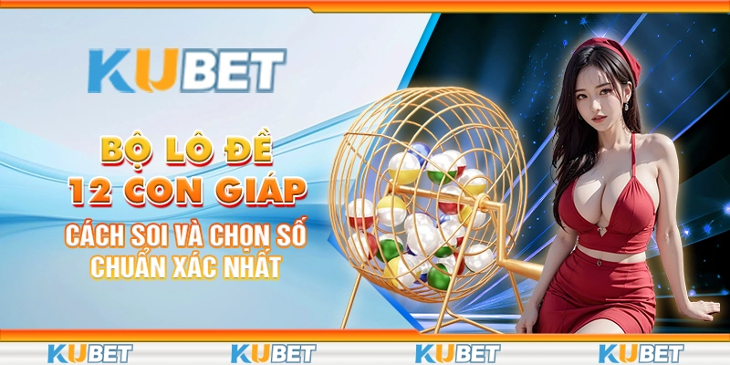 Bộ lô đề 12 con giáp